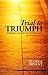 Trial to Triumph by George Bryant