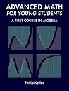 Advanced Math for Young Students: A First Course in Algebra