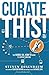 Curate This!: The Hands-On,...