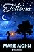 Talisma by Mary Mohn Talisma by Mary Mohn
