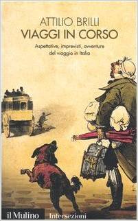 Viaggi in corso. Aspettative, imprevisti, avventure del viaggio in Italia