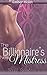 The Billionaire's New Mistress: Full Series