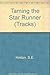 Taming the Star Runner (Tracks S.)