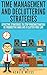 Time Management And Decluttering Strategies - Effective Strategies To Stop Procrastination Be Productive And Live A Clutter Free Life (Time Management And Decluttering Organization Tips Book 1)