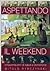 Aspettando il weekend. Cinquemila anni di sabati e domeniche by Witold Rybczynski
