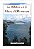 La Bibbia ed il libro di Mormon (Italian Edition)