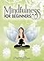 Mindfulness: Mindfulness fo...