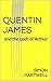 Quentin James and the Loch of Arthur: (A school for young spies, spy adventure series for kids, coming of age series for kids, books for kids 9 12) (The Quentin James Adventures Book 2)