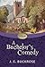 A Bachelor's Comedy by J.E. Buckrose [Annie Foster...
