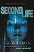 Second Life by S.J. Watson