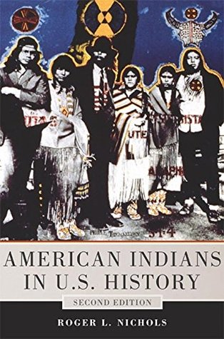 American Indians in U.S. History: Second Edition (The Civilization of the American Indian Series Book 248)