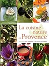 La cuisine nature en Provence La cuisine nature en Provence