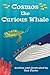 Cosmos the Curious Whale: (a fully illustrated children's adventure story packed with fascinating whale facts)