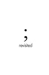 Semicolon Revisited Book cover for Semicolon Revisited