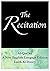 The Recitation: A Concise Literary English Translation of the Qur'an