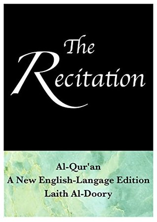 The Recitation: A Concise Literary English Translation of the Qur'an (Kindle Edition)