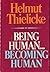Being Human--Becoming Human: An Essay in Christian Anthropology