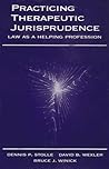 Practicing Therapeutic Jurisprudence: Law as a Helping Profession Practicing Therapeutic Jurisprudence: Law as a Helping Profession