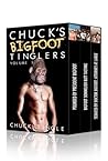 Chuck's Bigfoot Tinglers: Volume 1 Chuck's Bigfoot Tinglers: Volume 1