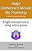 Help- Someone has moved my plumbing: A lighthearted look at living with a stoma, whether you have one or not!