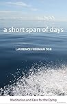 A Short Span of Days: Meditation and Care for the Dying