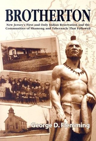 Brotherton: New Jersey's First And Only Indian Reservation And The Communities Of Shamong And Tabernacle That Followed (Paperback)