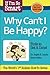 If I'm So Smart, Why Can't I Be Happy? by Angela Lauria