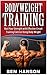 Bodyweight Training: Bust Your Strength with Effective Circuit Training Exercise Using Body Weight (Bodyweight training books, bodyweight training women, bodyweight training and workouts)