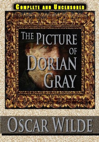 The Picture Of Dorian Gray Complete And Uncensored