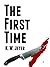 The First Time (K. W. Jeter Suspense & Thriller Books Book 12)