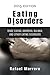Eating Disorders: Binge Eating, Anorexia, Bulimia, and Other Eating Disorders (eating disorders, binge eating, anorexia, bulimia, food addiction, food disorders, emotional eating)