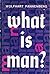 What Is Man? Contemporary A...