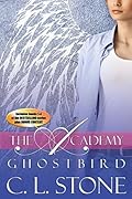 Ghost Bird I: The Academy Omnibus Part 1: Books One - Four Plus Bonus