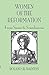 Women of the Reformation from Spain to Scandinavia