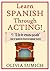 Learn Spanish Through Acting!: #1 “El fin de semana pasado”. A play in Spanish for theatrical language learners. (Spanish Edition)