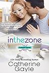 In the Zone by Catherine Gayle In the Zone by Catherine Gayle