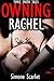 Owning Rachel (The Rachel Stories, #6, #7 & #8)