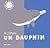 Si j'étais… un dauphin by Christophe Loupy