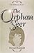 The Orphan Seer: The Books of Ivy Vol. 1
