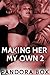Making Her My Own 2 (Taboo Erotica)