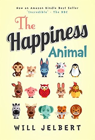 The Happiness Animal (Kindle Edition)