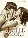 Folle amore (Serie Crazy #1 #2) Folle amore (Serie Crazy #1 #2)