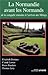 La Normandie Avant Les Normands:  De La Conquête Romaine à L'arrivée Des Vikings