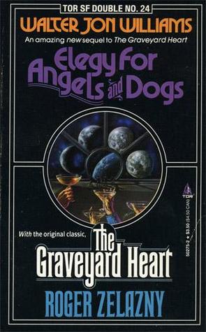 Elegy for Angels and Dogs/the Graveyard Heart (Paperback)