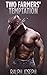 Two Farmers' Temptation - (First Time - Alpha Male - Taboo)