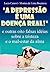 "A depressão é uma doença real!": E outras oito falsas idéias sobre a tristeza e o mal-estar da alma (Cansou de viver ? Livro 2) (Portuguese Edition)
