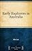 Early Explorers in Australia by Ida Lee Marriott