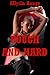 Rough and Hard (Bondage, Pony Girls, and Other Fun!): Five Explicit Erotica Stories with Very Rough Sex