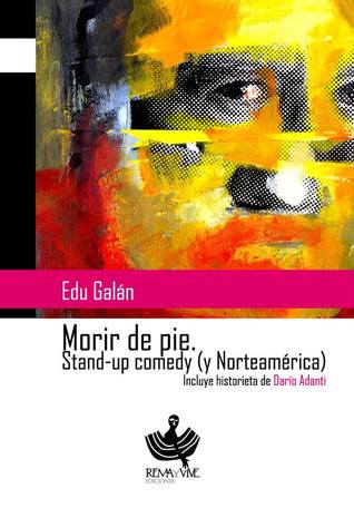 Morir de pie: Stand-up comedy (y Norteamérica)