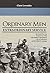Ordinary Men, Extraordinary Service by Chris Lowndes Ordinary Men, Extraordinary Service by Chris Lowndes